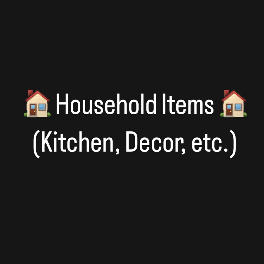 HOUSEHOLD ITEMS - KITCHEN, DECOR, ETC.